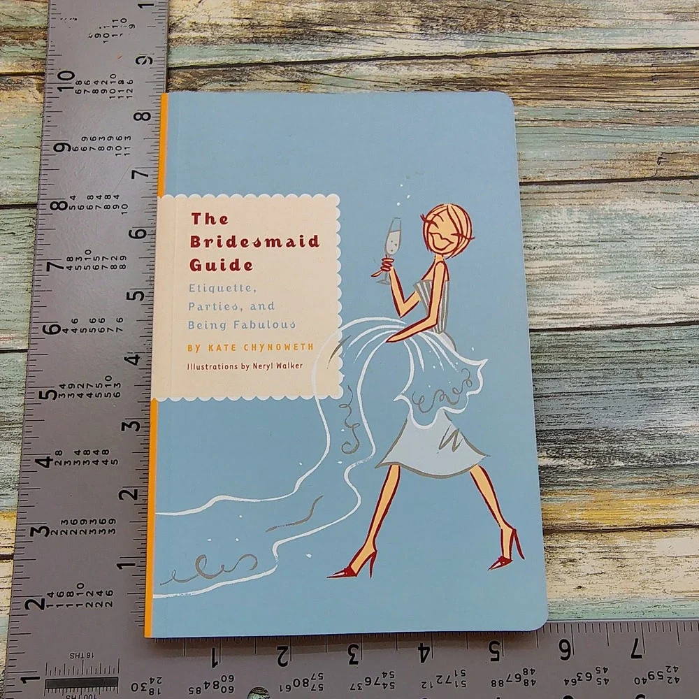 The Bridesmaid Guide: Etiquette,‎ Parties, and Being Fabulous VERY GOOD